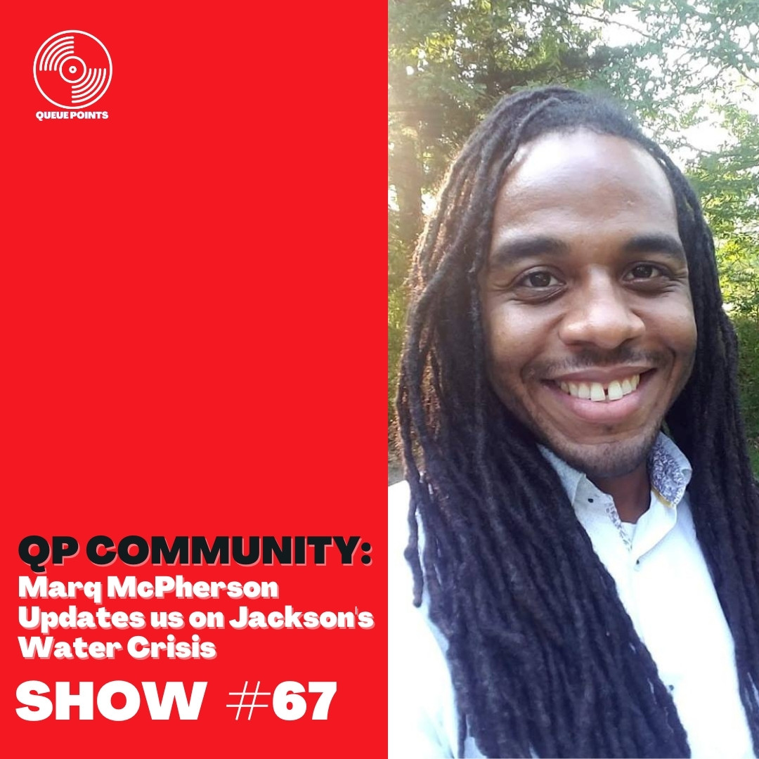 QP Listener Marq McPherson Updates Us On Jackson, MS's Water Crisis